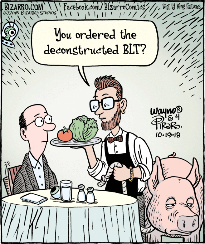 bizarrely deconstructed